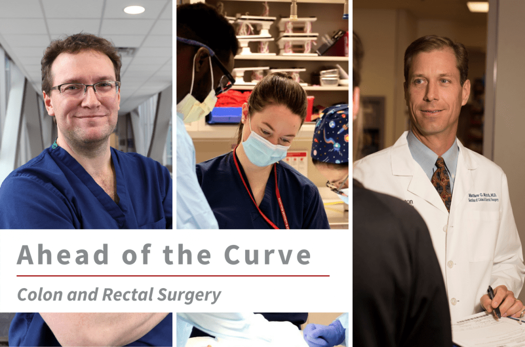 Three images of WashU Colon and Rectal faculty (from left to right) Matthew Silviera, MD, MS, Kerri Ohman, MD, and Matthew Mutch, MD, with text overlay that reads "Ahead of the Curve Colon and Rectal Surgery."